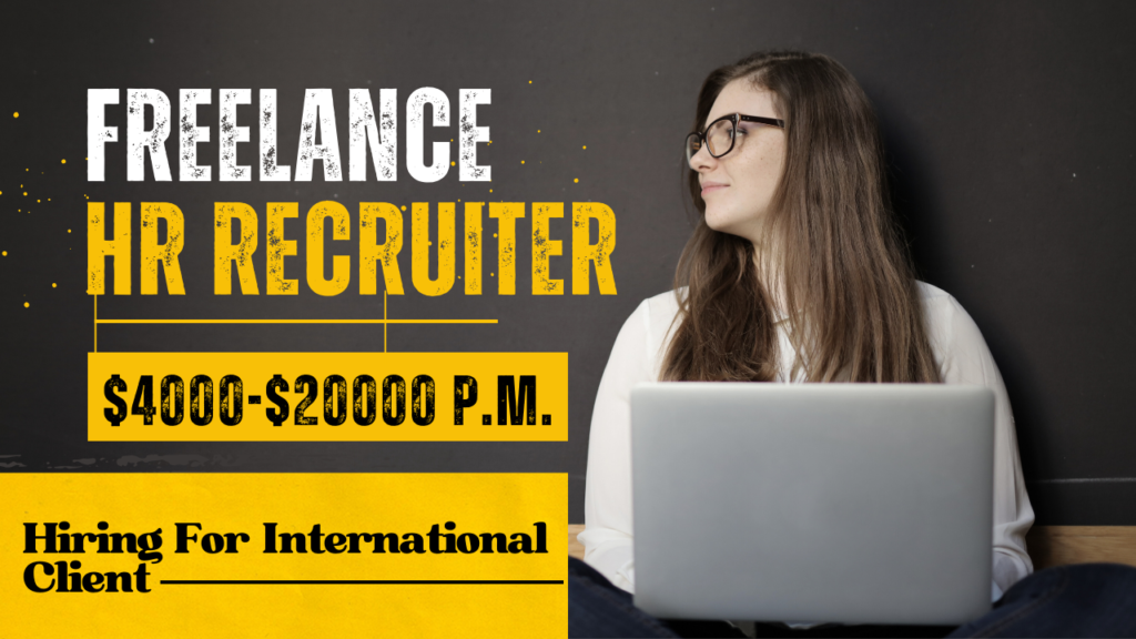 International Client: Hiring Freelance Recruiter | Make $4K - $20K Per ...